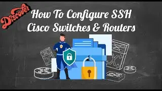 How To Configure SSH on Cisco Switches and Routers