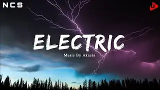 Electric Dreams: A High-Energy NCS Release by Akacia for a Thrilling Listening Experience