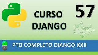 Curso Django. Proyecto web completo XXII. Vídeo 57