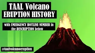 Taal Volcano Eruption History [with Emergency Hotline in the Description]
