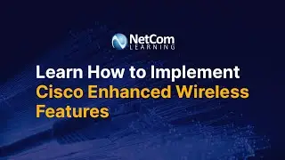 Learn How to Implement Cisco Enhanced Wireless Features