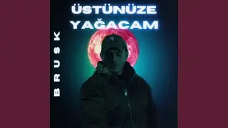 Üstünüze Yağacam