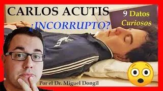 CARLOS ACUTIS Cuerpo INCORRUPTO ¿😱? 9 DATOS Venerable CARLOS Acutis BIOGRAFIA (1991-2006)