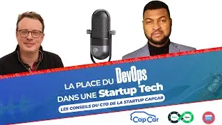 La place du DevOps dans une startup tech : Les conseils du CTO de la startup Capcar Rudy ONFROY
