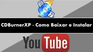 CDBurnerXP - Como Baixar e Instalar