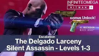 Hitman 2 - Escalation -  The Delgado Larceny | level 1 - 3 Silent Assassin - Unlock El Matador