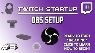 Twitch Startup #3 OBS SETUP