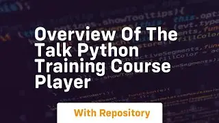 Overview of the talk python training course player