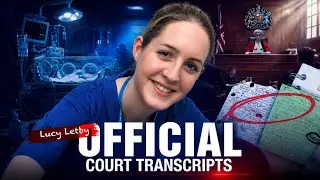 The Evidence Against Lucy Letby - Official Transcripts - Part Two