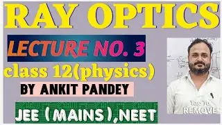 ray optics lecture no.3 refraction of light