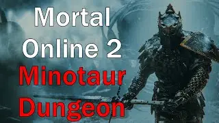 Mortal Online 2. Minotaur Dungeon Прохождение боса и тактика
