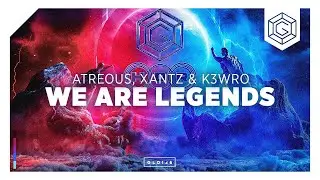 ATREOUS, K3WRO & XANTZ - WE ARE LEGENDS [BIGROOM/ELECTRO] [OFFICIAL VIDEO]