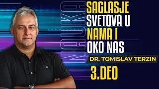 3. Saglasje svetova u nama i oko nas - dr Tomislav Terzin