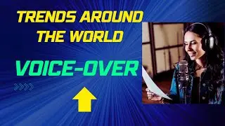 Voice-over Trends around the World.