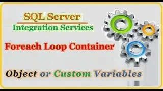SSIS - Tracking Object Type Variables || Foreach Loop Container