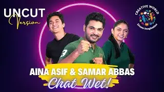 Chat Wet Uncut Version | Aina Asif | Samar Jafri | Wajahat Hashmi.