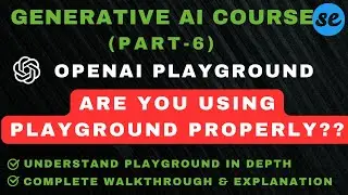 OpenAI Playground Tutorial | How to Use OpenAI Playground Properly | Gen AI # 6