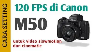 cara setting slow motion canon m50 | mirorrless canon