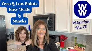 WEIGHT WATCHERS (WW) ZERO & LOW POINTS EASY MEALS & SNACKS | LOSING WEIGHT AFTER 60