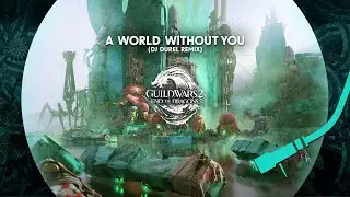 The Sound of Cantha: End of Dragons Remixed: A World Without You (DJ Durel Remix)