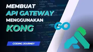 Membuat API Gateway Menggunakan Kong | Golang #golang #kong #apigateway