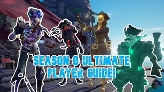 Sea of Thieves Season 8 Ultimate Player Guide!