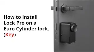 How to Install SwitchBot Lock Pro on a Euro Cylinder Lock (Key)