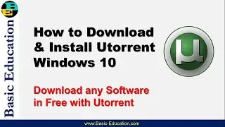 Utorrent : How to Download & Install uTorrent for Downloading any Software in Free | Basic Education