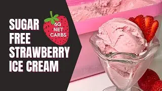 The Best Keto Strawberry Ice Cream Recipe (Low Carb and Sugar Free Ice Cream)