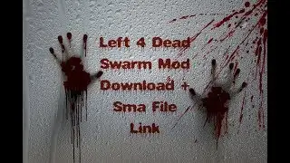 Left 4 Dead Swarm Mod Download + Sma File Link