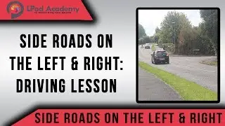 Side Roads On The Left & Right: Driving Lesson