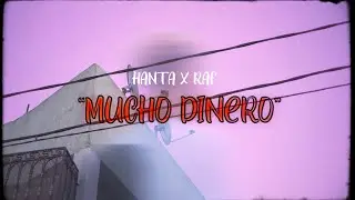 HANTA ft RAF - Mucho Dinero (Music Video)