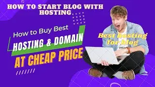 How to buy Domain & Hosting at low price || How to start blog with Hosting || Best hosting for blog