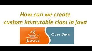 How to Create Immutable Class in java?||HashMap Type reference variable