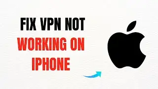How to Fix VPN Not Working on iPhone – Full Guide
