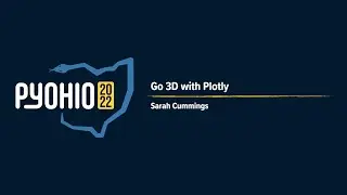 Go 3D with Plotly [PyOhio 2022]