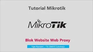 Cara Blokir Website Menggunakan Web Proxy Mikrotik