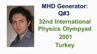 MHD Generator: Q#3, 32nd International Physics Olympyad, 2001, Turkey