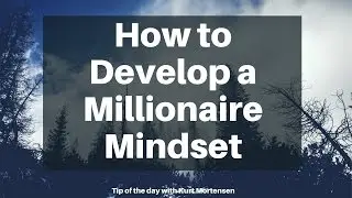How to Develop a Millionaire Mindset