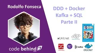 codebehind - Arquitetura DDD + Apache  Kafka + SQL Server Parte II
