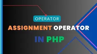 Assignment Operator in PHP #6