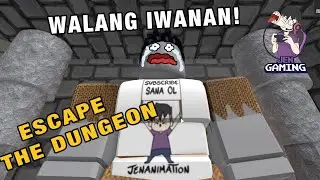 WALANG IWANAN! |ESCAPE THE DUNGEON ROBLOX