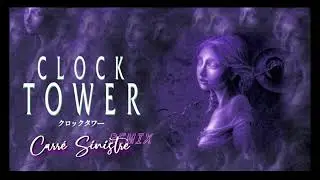 Carré Sinistre - Clock Tower Main Theme/The Mistery Remix