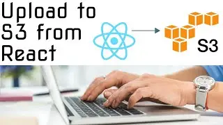 Upload a file to S3 from React frontend | Project Tutorial