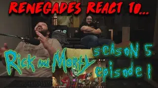 Rick and Morty - Season 5, Episode 1 RENEGADES REACT
