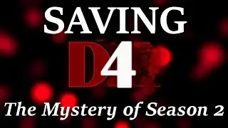 Saving Dark Dreams Don't Die: The Mystery of D4 Season 2