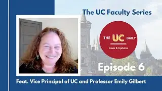 The UC Daily Faculty Series: Vice Principal & Professor Emily Gilbert
