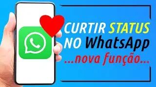COMO CURTIR STATUS NO WHATSAPP (NOVA FUNÇÃO)