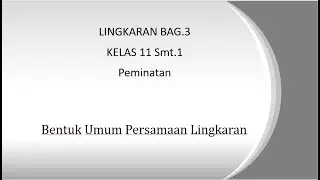 LINGKARAN BAGIAN 3 Bentuk Umum Persamaan Lingkaran