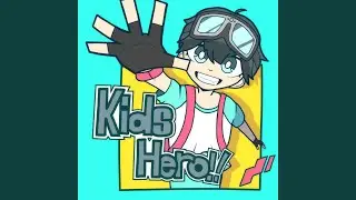 Kids Hero!!